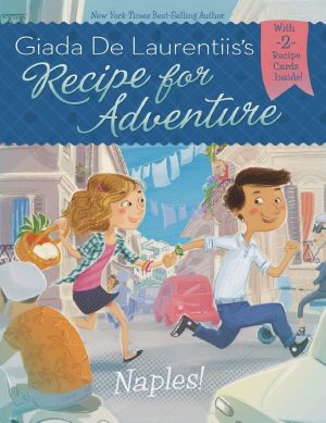[Recipe for Adventure 01] • Naples! (9780698152687)